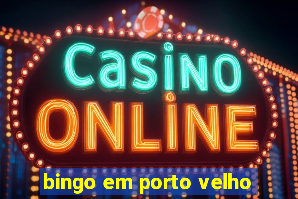 bingo em porto velho